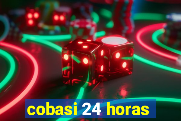 cobasi 24 horas